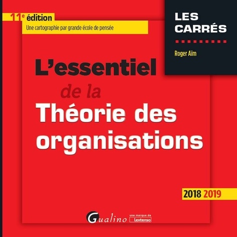 L'essentiel de la théorie des organisations  Edition 2018-2019