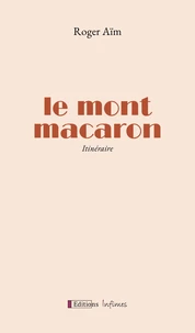 Le Mont Macaron, Itinéraire