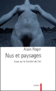 Nus Et Paysages. Essai Sur La Fonction De L'Art