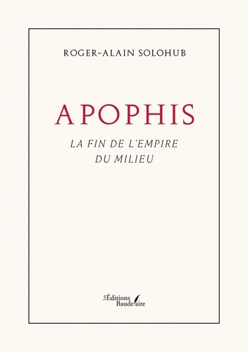 Apophis. La fin de l'empire du Milieu