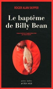 Roger Alan Skipper - Le Baptême de Billy Bean.