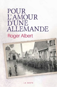 Roger Albert - Pour l'amour d'une Allemande.