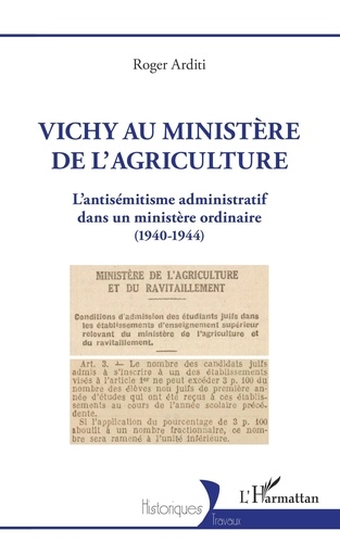 Vichy au ministère de l'agriculture. L'antisémitisme administratif dans un ministère ordinaire (1940-1944)