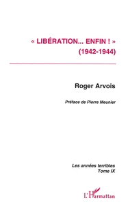 LES ANNEES TERRIBLES. Tome 9, Libération... enfin !