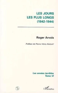 Les Annees Terribles. Tome 6, Les Jours Les Plus Longs