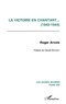 Roger Arvois - Les Annees Terribles. Tome 8, La Victoire En Chantant.