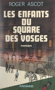 Roger Ascot - Les enfants du Square des Vosges.