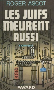 Les Juifs meurent aussi