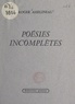 Roger Asselineau - Poésies incomplètes.