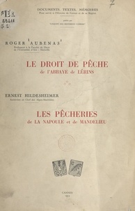 Roger Aubenas et Ernest Hildesheimer - Le droit de pêche de l'abbaye de Lérins - Suivi de Les pêcheries de La Napoule et de Mandelieu.