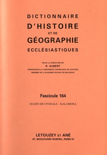 Roger Aubert - Dictionnaire d'histoire et de géographie ecclésiastiques. - Fascicule 164, Julien de Cividale - Kalamona.
