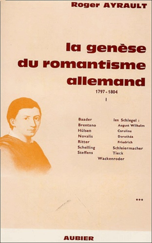 Roger Ayrault - La genèse du romantisme allemand - Tome 3.