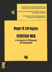 Roger b. Edrington - Everyday Men - Living in a Climate of Unbelief.