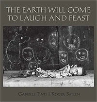The Earth Will Come to Laugh and to Feast