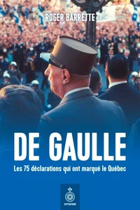 De gaulle. 75 declarations qui ont marque le quebec