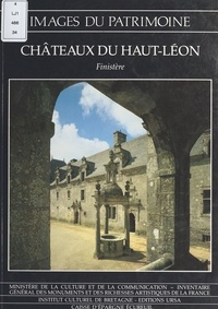Roger Barrié et  Inventaire général des monumen - Châteaux du Haut-Léon (Finistère).
