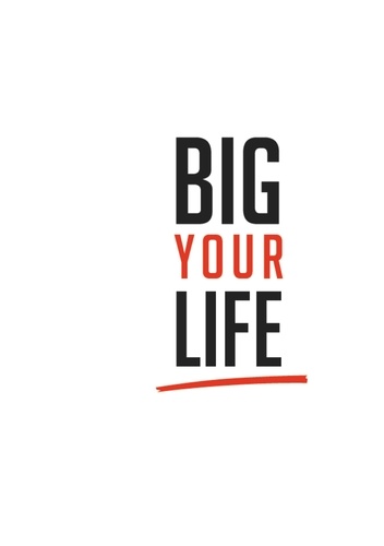 Big Your Life. Action Book