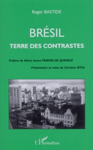 Roger Bastide - Bresil. Terre Des Contrastes.
