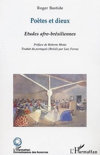 Roger Bastide - Poetes Et Dieux. Etudes Afro-Bresiliennes.