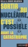 Roger Belbéoc'h et Bella Belbéoc'h - Sortir du nucléaire, c'est possible avant la catastrophe.