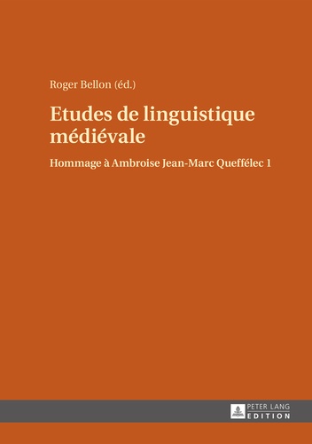 Roger Bellon - Hommage à Ambroise Jean-Marc Queffélec - Tome 1, Etudes de linguistique médiévale.
