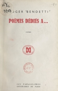Roger Bendetti - Poèmes dédiés à....