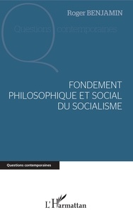 Roger Benjamin - Fondement philosophique et social du socialisme.