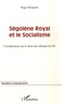Roger Benjamin - Ségolène Royal et le Socialisme - Considérations sur le choix des militants du PS.