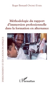 Roger Bernard Onomo Etaba - Méthodologie du rapport d'immersion professionnelle dans la formation en alternance.