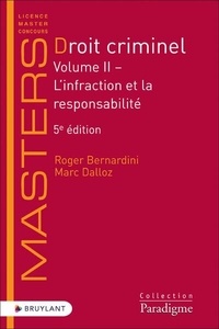 Roger Bernardini et Marc Dalloz - Droit criminel - Volume 2, L'infraction et la responsabilité.