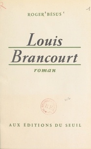 Roger Bésus - Louis Brancourt.