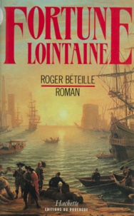 Roger Béteille - Fortune lointaine.