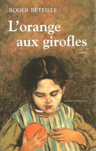 Roger Béteille - L'Orange Aux Girofles.