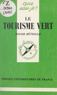 Roger Béteille - Le tourisme vert.