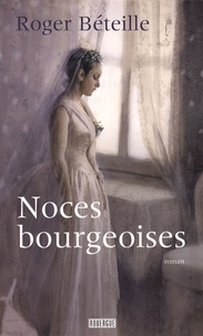 Roger Béteille - Noces bourgeoises.