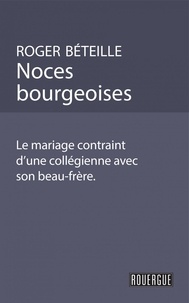 Roger Béteille - Noces bourgeoises.