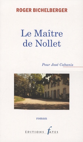 Roger Bichelberger - Le Maître de Nollet.