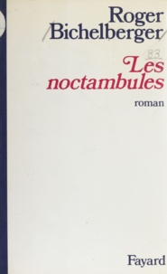 Roger Bichelberger - Les Noctambules.