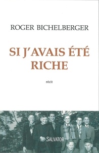 Roger Bichelberger - Si j'avais été riche.