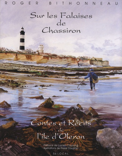 Roger Bithonneau - Sur les falaises de Chassiron - Contes et récits de l'île d'Oléron.