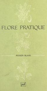 Roger Blais - Flore pratique.