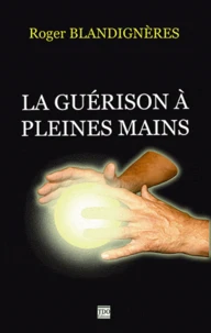 La guerison a pleines mains