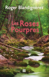 Roger Blandignères - Les roses pourpres.