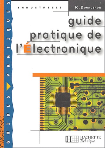 Roger Bourgeron - Guide pratique de l'électronique.