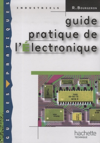 Roger Bourgeron - Guide pratique de l'Electronique.