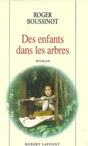 Roger Boussinot - Des enfants dans les arbres.
