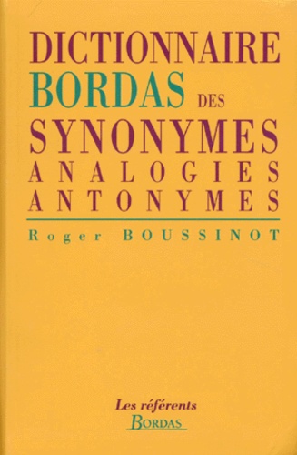 Roger Boussinot - Dictionnaire des synonymes, analogies, antonymes.