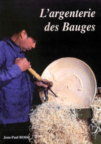 Roger Bouvier et Jean-Paul Rossi - L'argenterie des Bauges.