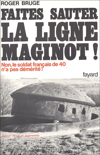 Roger Bruge - Faites sauter la ligne Maginot !.