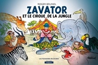 Roger Brunel - Zavator et le cirque de la jungle.